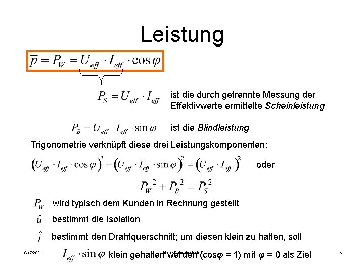 Leistung ist die durch getrennte Messung der Effektivwerte ermittelte Scheinleistung ist die Blindleistung Trigonometrie