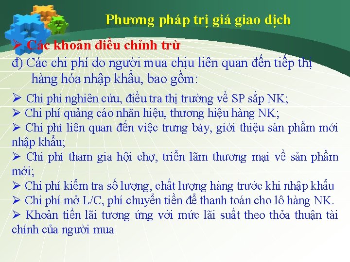 Phương pháp trị giá giao dịch Ø Các khoản điều chỉnh trừ đ) Các