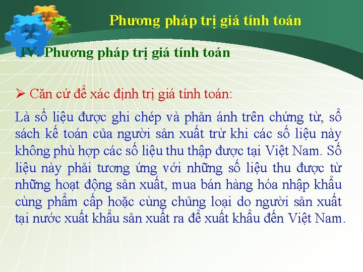 Phương pháp trị giá tính toán IV. Phương pháp trị giá tính toán Ø