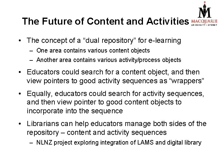 The Future of Content and Activities • The concept of a “dual repository” for