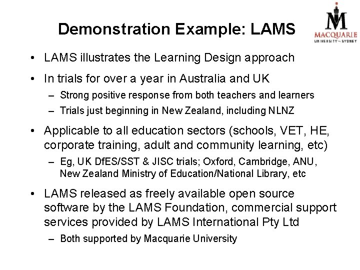 Demonstration Example: LAMS • LAMS illustrates the Learning Design approach • In trials for