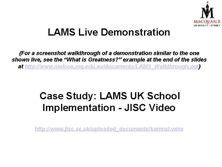 LAMS Live Demonstration (For a screenshot walkthrough of a demonstration similar to the one