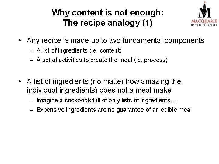 Why content is not enough: The recipe analogy (1) • Any recipe is made