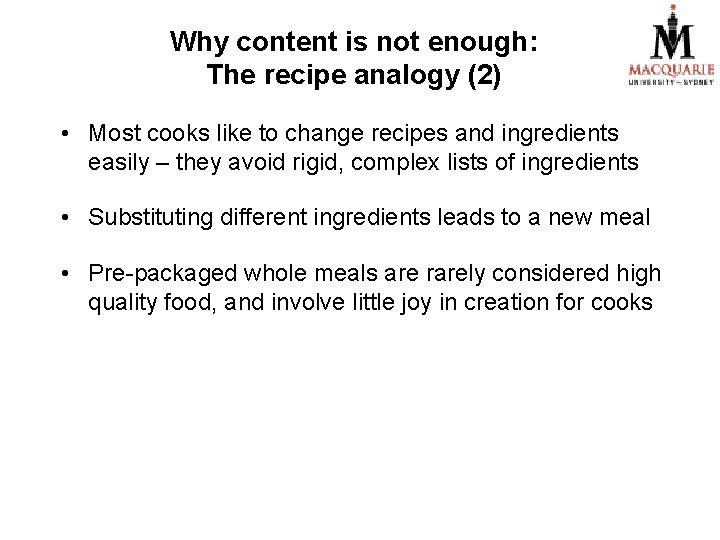 Why content is not enough: The recipe analogy (2) • Most cooks like to