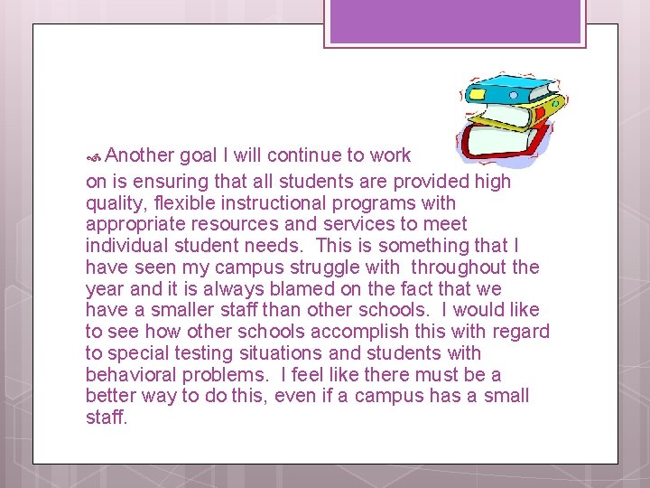  Another goal I will continue to work on is ensuring that all students
