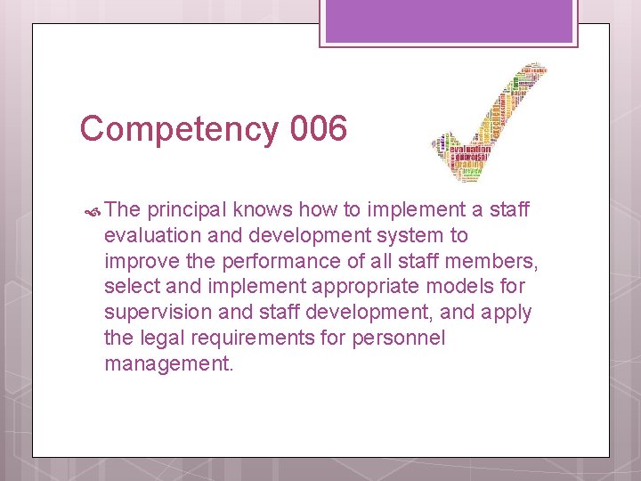 Competency 006 The principal knows how to implement a staff evaluation and development system