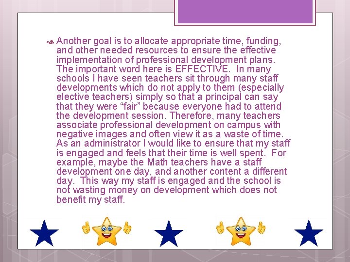  Another goal is to allocate appropriate time, funding, and other needed resources to