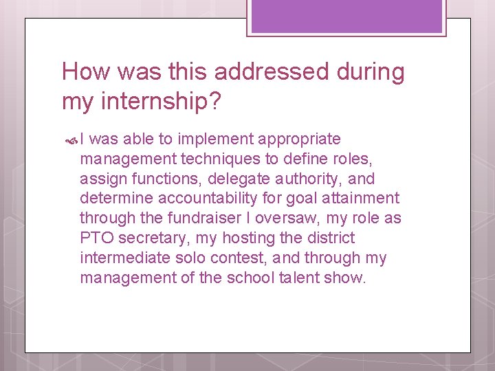 How was this addressed during my internship? I was able to implement appropriate management