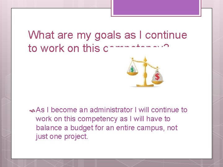 What are my goals as I continue to work on this competency? As I