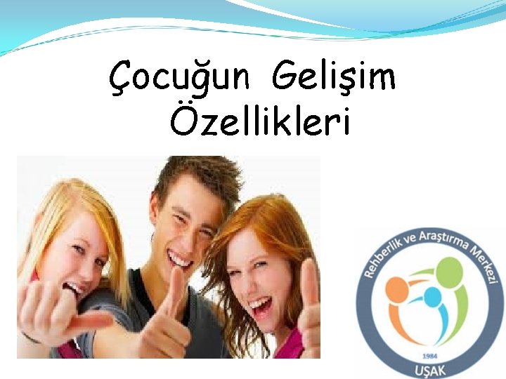 Çocuğun Gelişim Özellikleri 