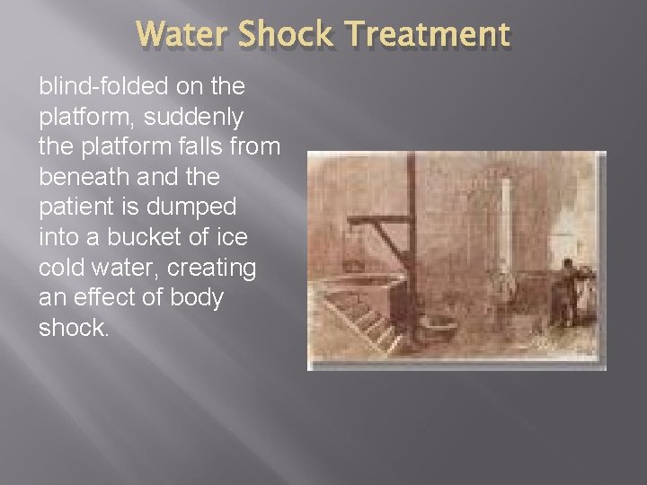 Water Shock Treatment blind-folded on the platform, suddenly the platform falls from beneath and