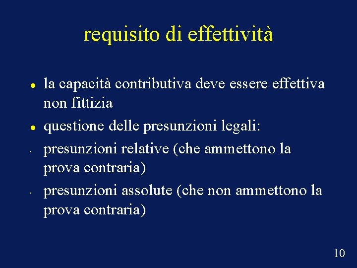 requisito di effettività • • la capacità contributiva deve essere effettiva non fittizia questione