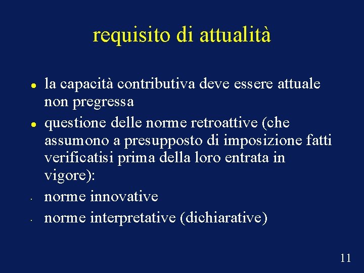 requisito di attualità • • la capacità contributiva deve essere attuale non pregressa questione