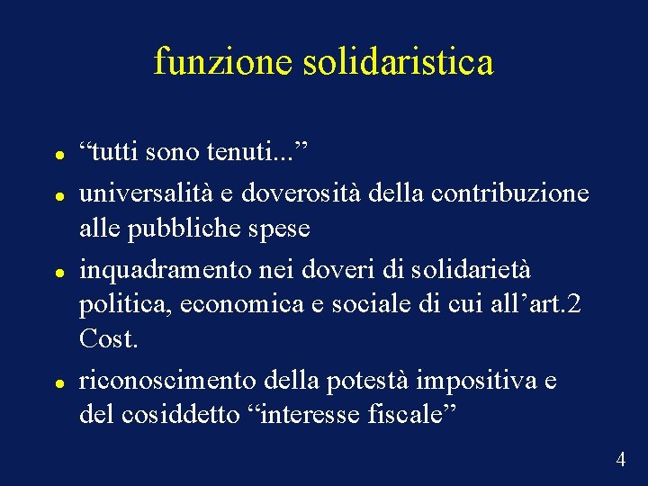 funzione solidaristica “tutti sono tenuti. . . ” universalità e doverosità della contribuzione alle