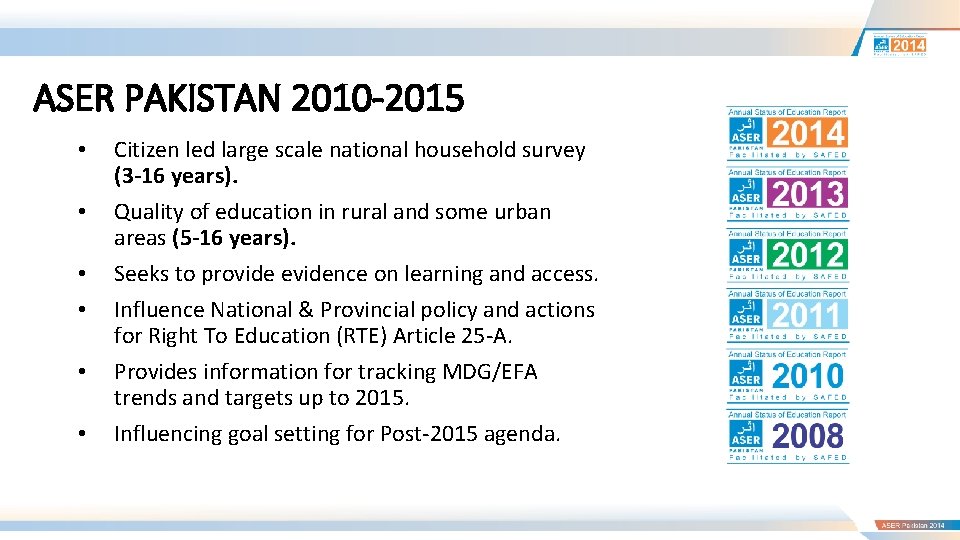 ASER PAKISTAN 2010 -2015 • • • Citizen led large scale national household survey
