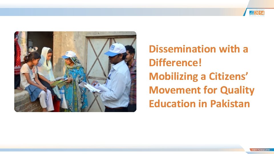 Dissemination with a Difference! Mobilizing a Citizens’ Movement for Quality Education in Pakistan 