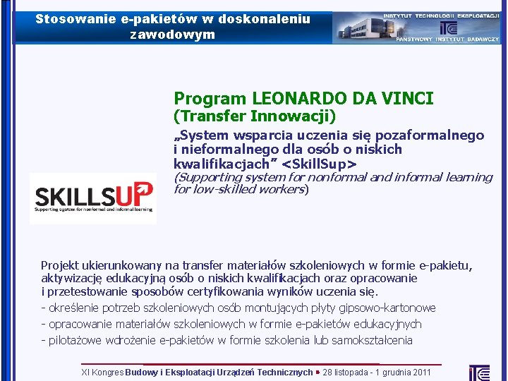 Stosowanie e-pakietów w doskonaleniu zawodowym Program LEONARDO DA VINCI (Transfer Innowacji) „System wsparcia uczenia