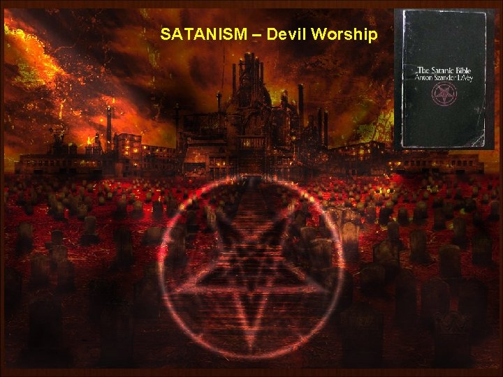 SATANISM – Devil Worship www. gokulbhajan. com Gokul Bhajan & Vedic Studies 11 