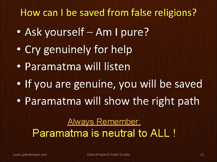 How can I be saved from false religions? • • • Ask yourself –