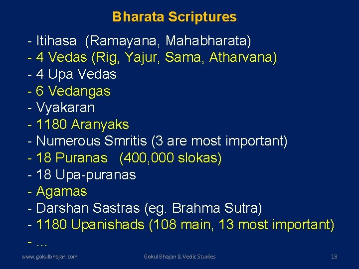 Bharata Scriptures - Itihasa (Ramayana, Mahabharata) - 4 Vedas (Rig, Yajur, Sama, Atharvana) -