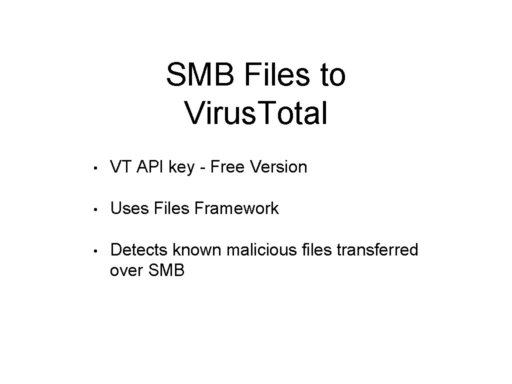 SMB Files to Virus. Total • VT API key - Free Version • Uses