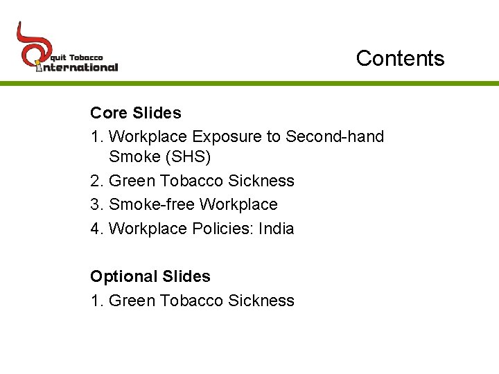 Contents Core Slides 1. Workplace Exposure to Second-hand Smoke (SHS) 2. Green Tobacco Sickness