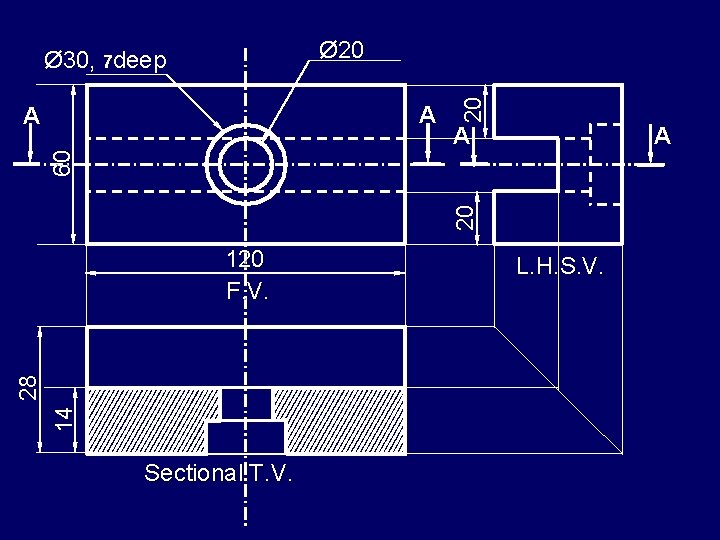 A A A 20 60 A 20 Ø 30, 7 deep 14 28 120