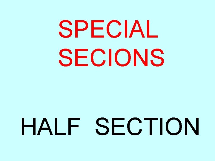 SPECIAL SECIONS HALF SECTION 