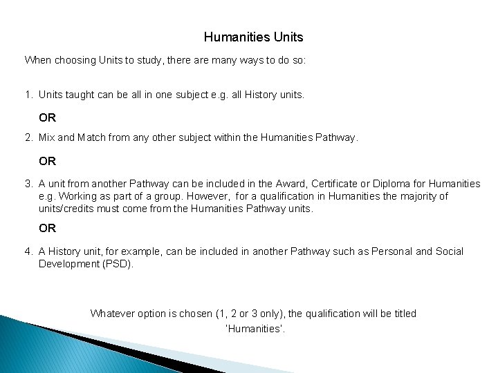 Humanities Units When choosing Units to study, there are many ways to do so: Humanities Units When choosing Units to study, there are many ways to do so: