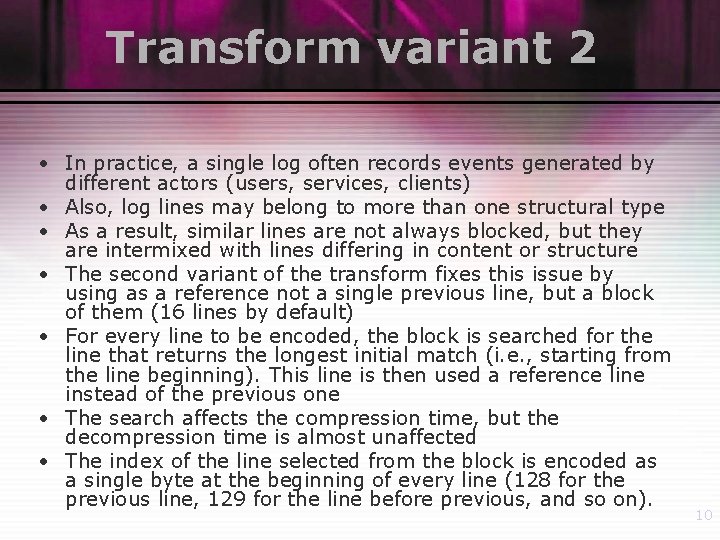 Transform variant 2 • In practice, a single log often records events generated by