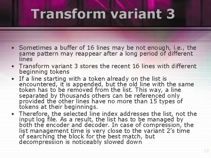 Transform variant 3 • Sometimes a buffer of 16 lines may be not enough,