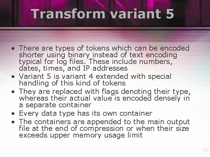 Transform variant 5 • There are types of tokens which can be encoded shorter
