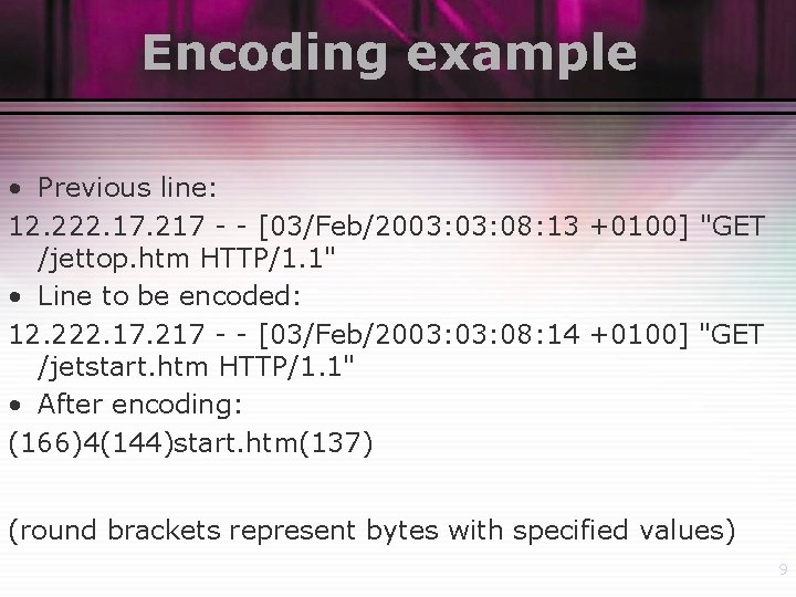 Encoding example • Previous line: 12. 222. 17. 217 - - [03/Feb/2003: 08: 13