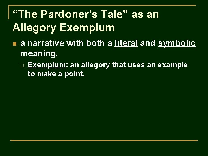 “The Pardoner’s Tale” as an Allegory Exemplum n a narrative with both a literal