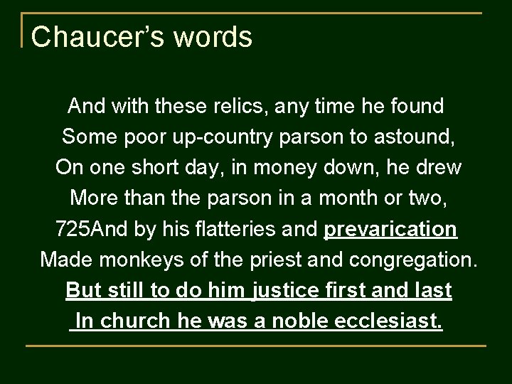 Chaucer’s words And with these relics, any time he found Some poor up-country parson