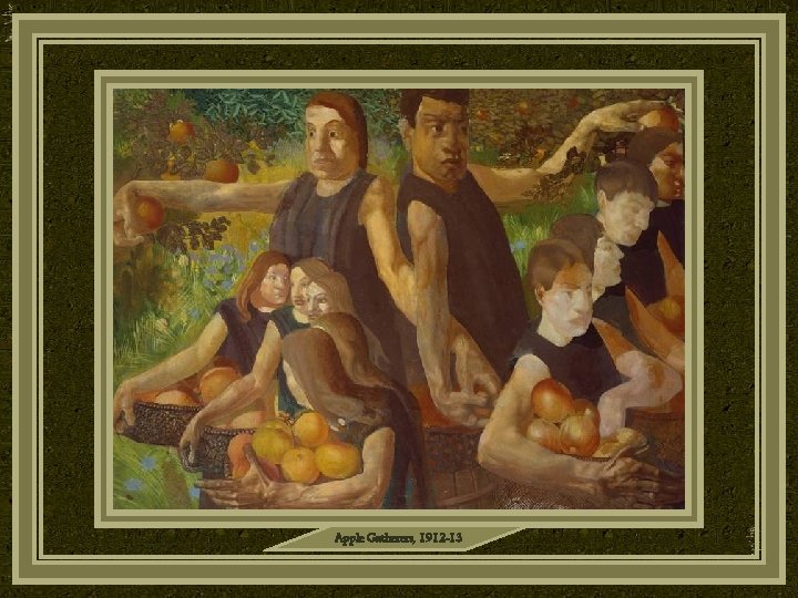 Apple Gatherers, 1912 -13 