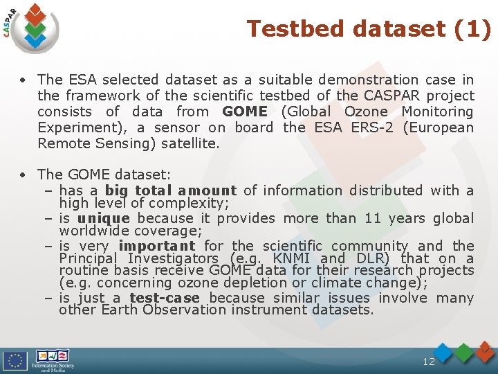 Testbed dataset (1) • The ESA selected dataset as a suitable demonstration case in