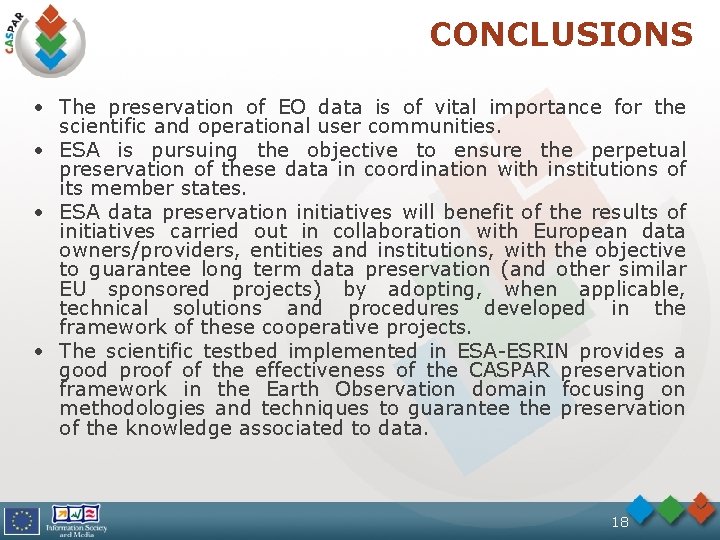 CONCLUSIONS • The preservation of EO data is of vital importance for the scientific