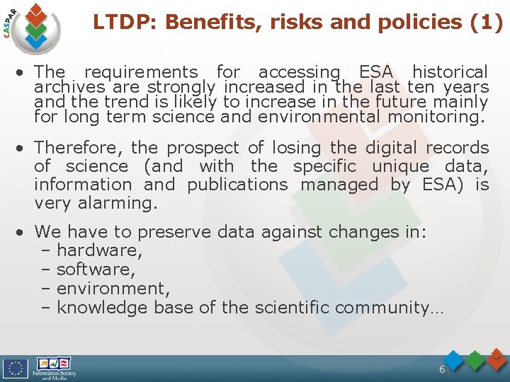 LTDP: Benefits, risks and policies (1) • The requirements for accessing ESA historical archives