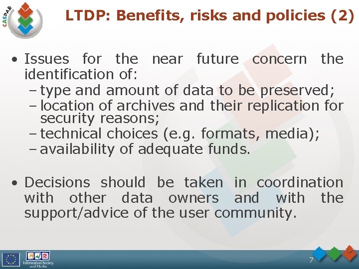 LTDP: Benefits, risks and policies (2) • Issues for the near future concern the