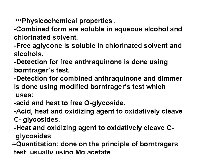 ***Physicochemical properties , -Combined form are soluble in aqueous alcohol and chlorinated solvent. -Free