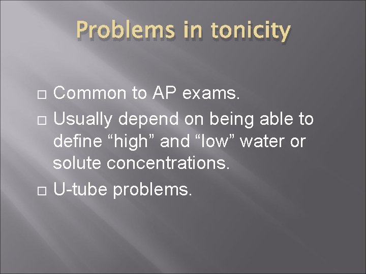 Problems in tonicity Common to AP exams. Usually depend on being able to define