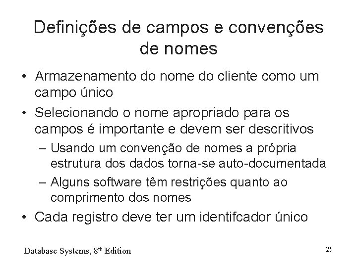 Definições de campos e convenções de nomes • Armazenamento do nome do cliente como