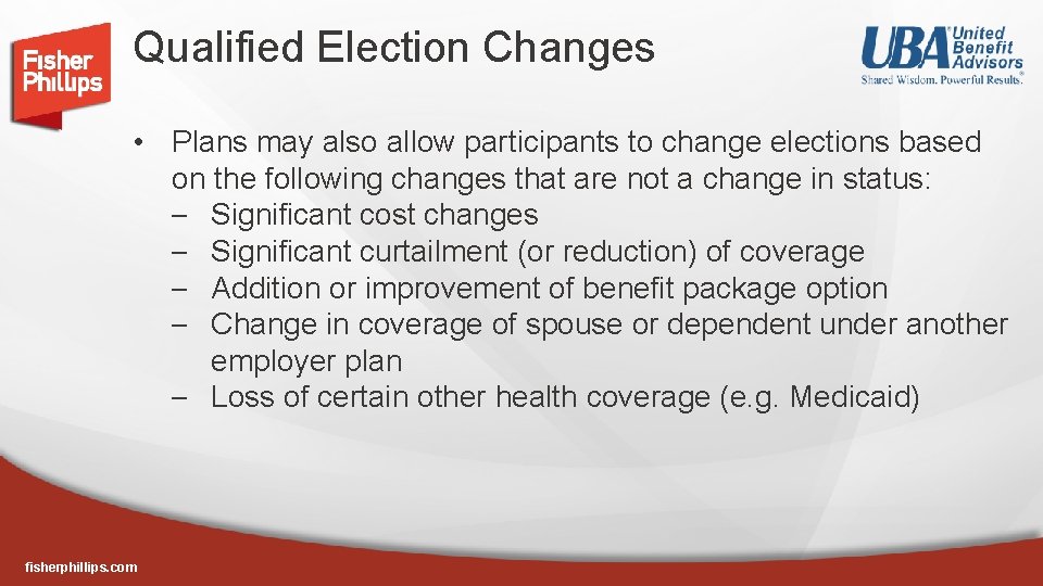 Qualified Election Changes • Plans may also allow participants to change elections based on