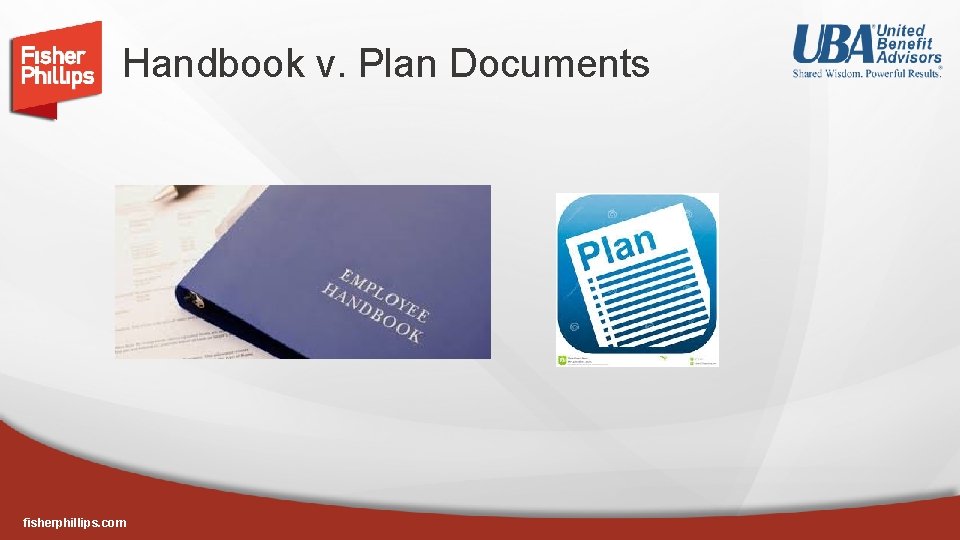 Handbook v. Plan Documents fisherphillips. com 