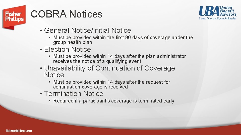 COBRA Notices • General Notice/Initial Notice • Must be provided within the first 90