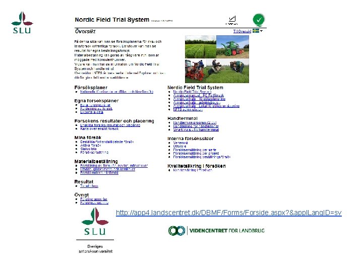 http: //app 4. landscentret. dk/DBMF/Forms/Forside. aspx? &appl. Lang. ID=sv http: //app 4. landscentret. dk/DBMF/Forms/Forside.