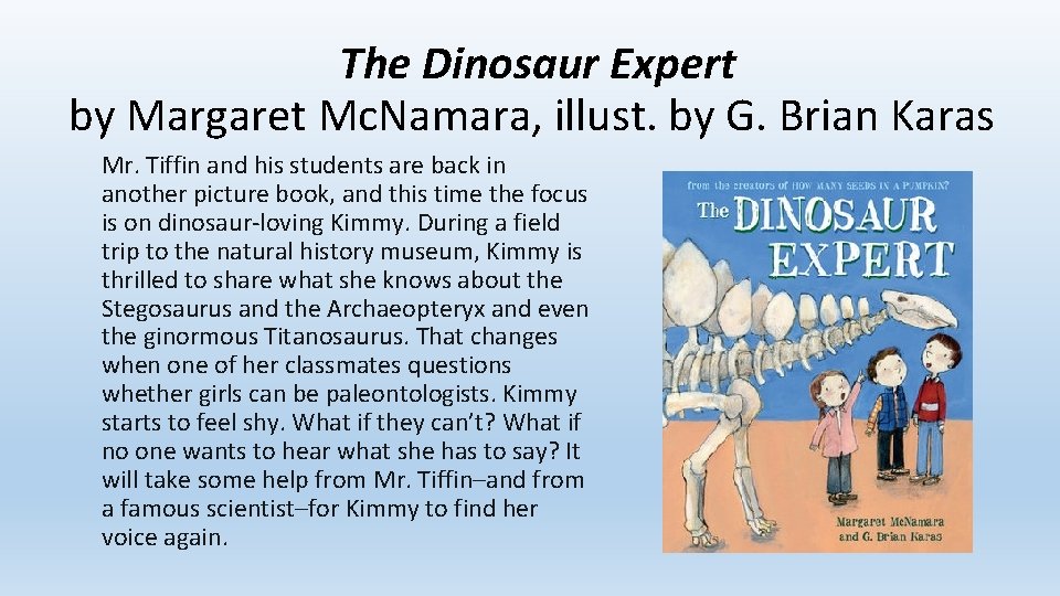 The Dinosaur Expert by Margaret Mc. Namara, illust. by G. Brian Karas Mr. Tiffin