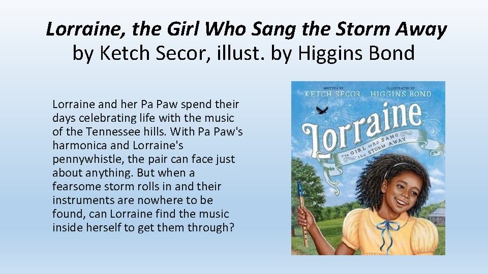 Lorraine, the Girl Who Sang the Storm Away by Ketch Secor, illust. by Higgins