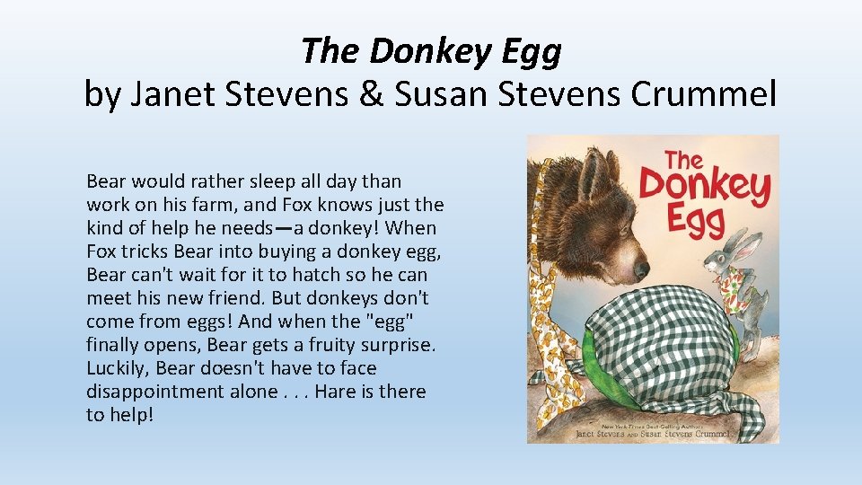 The Donkey Egg by Janet Stevens & Susan Stevens Crummel Bear would rather sleep